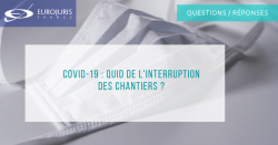 Coronavirus et interruption chantiers